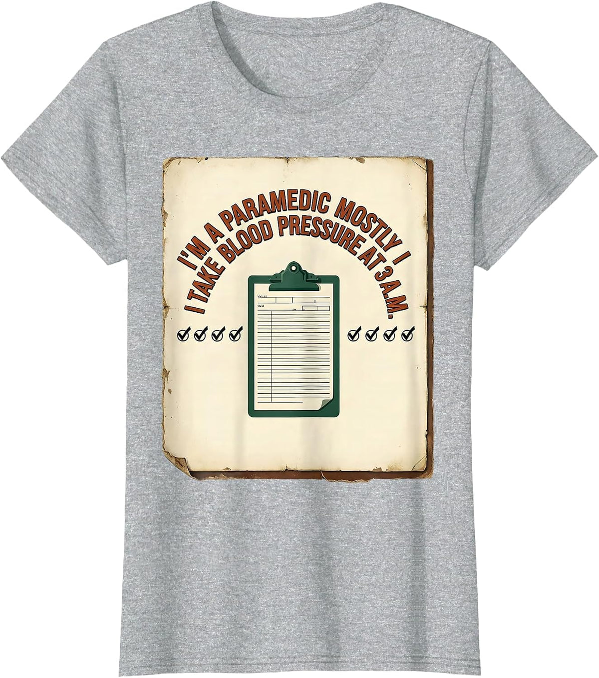 Women's I'M A PARAMEDIC MOSTLY I TAKE BLOOD PRESSURE AT 3 A.M. T-Shirt - Heather Grey