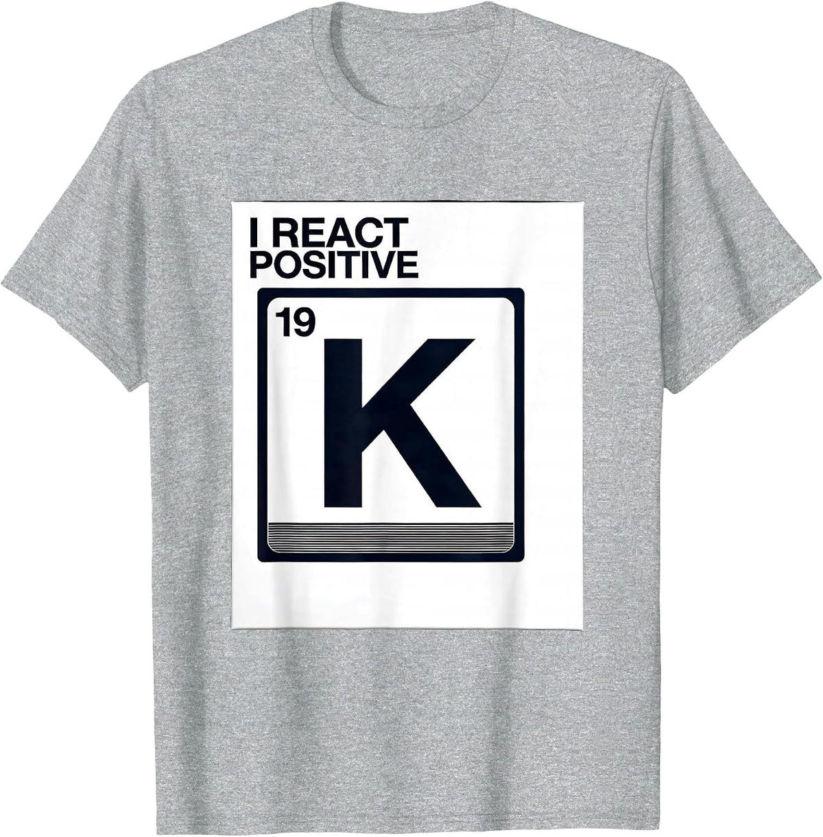 Men's I React Positive Funny Chemistry Science Humor T-Shirt - Heather Grey