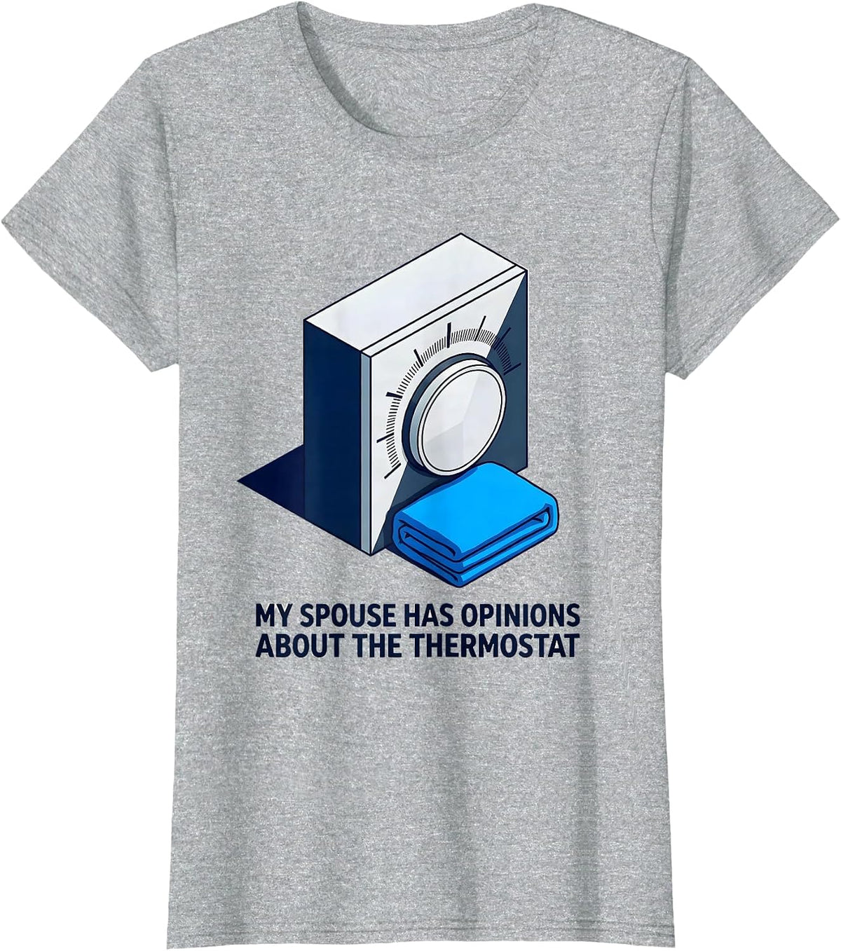 My Spouse Has Opinions About The Thermostat Funny Humor T-Shirt - Heather Grey