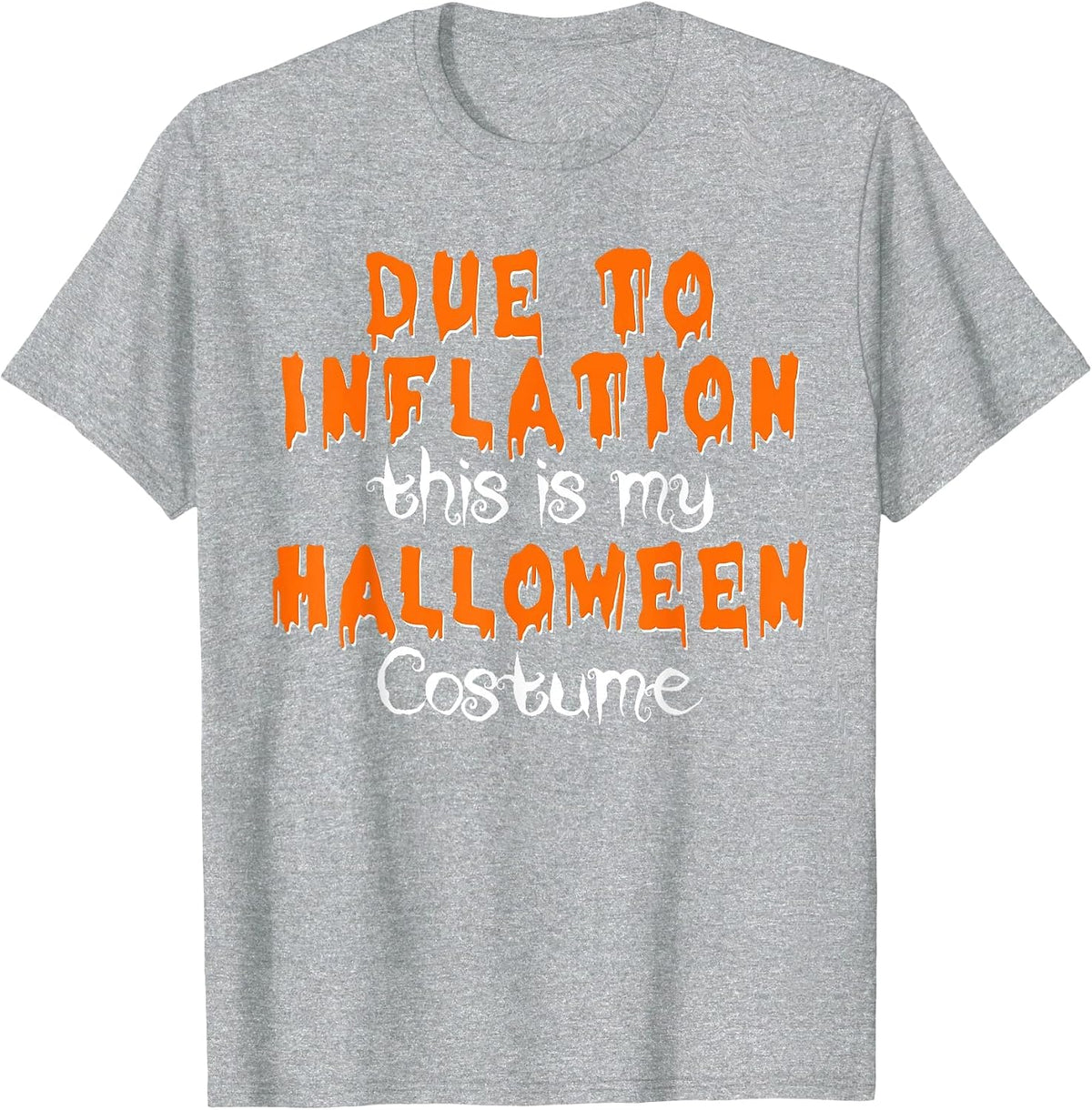 Due to Inflation This is My Halloween Costume T-Shirt - Heather Grey
