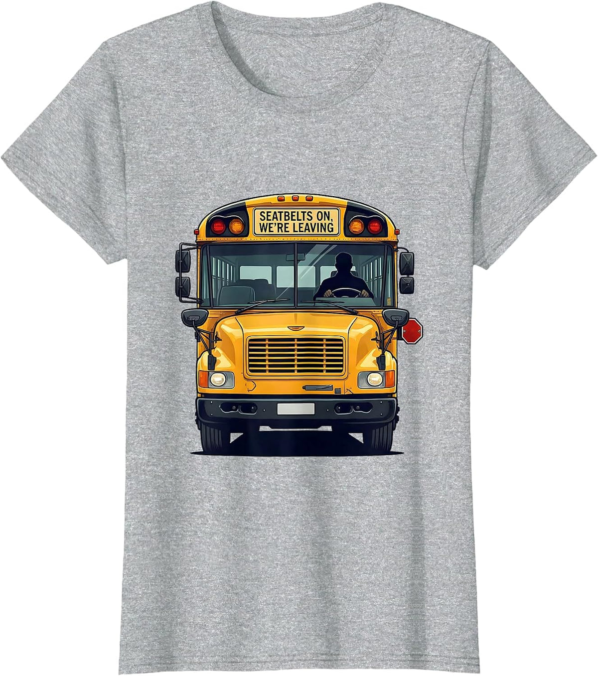 Women's Seatbelts On, We're Leaving Funny School Bus Driver T-Shirt - Heather Grey