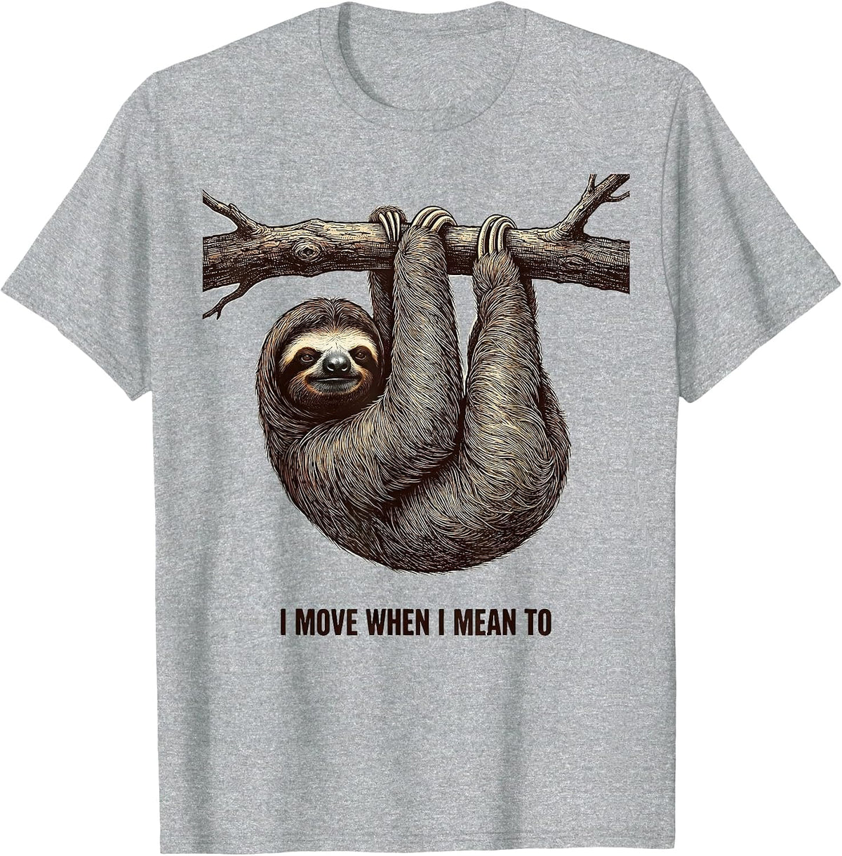 Men's I Move When I Mean To Funny Sloth Lazy Humor Gift T-Shirt - Heather Grey