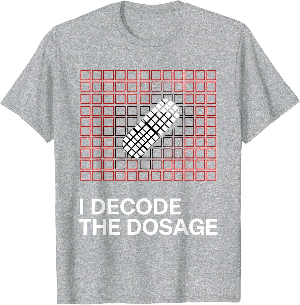 Men's I Decode The Dosage Funny Pharmacy Tech Pharmacist Student T-Shirt - Heather Grey