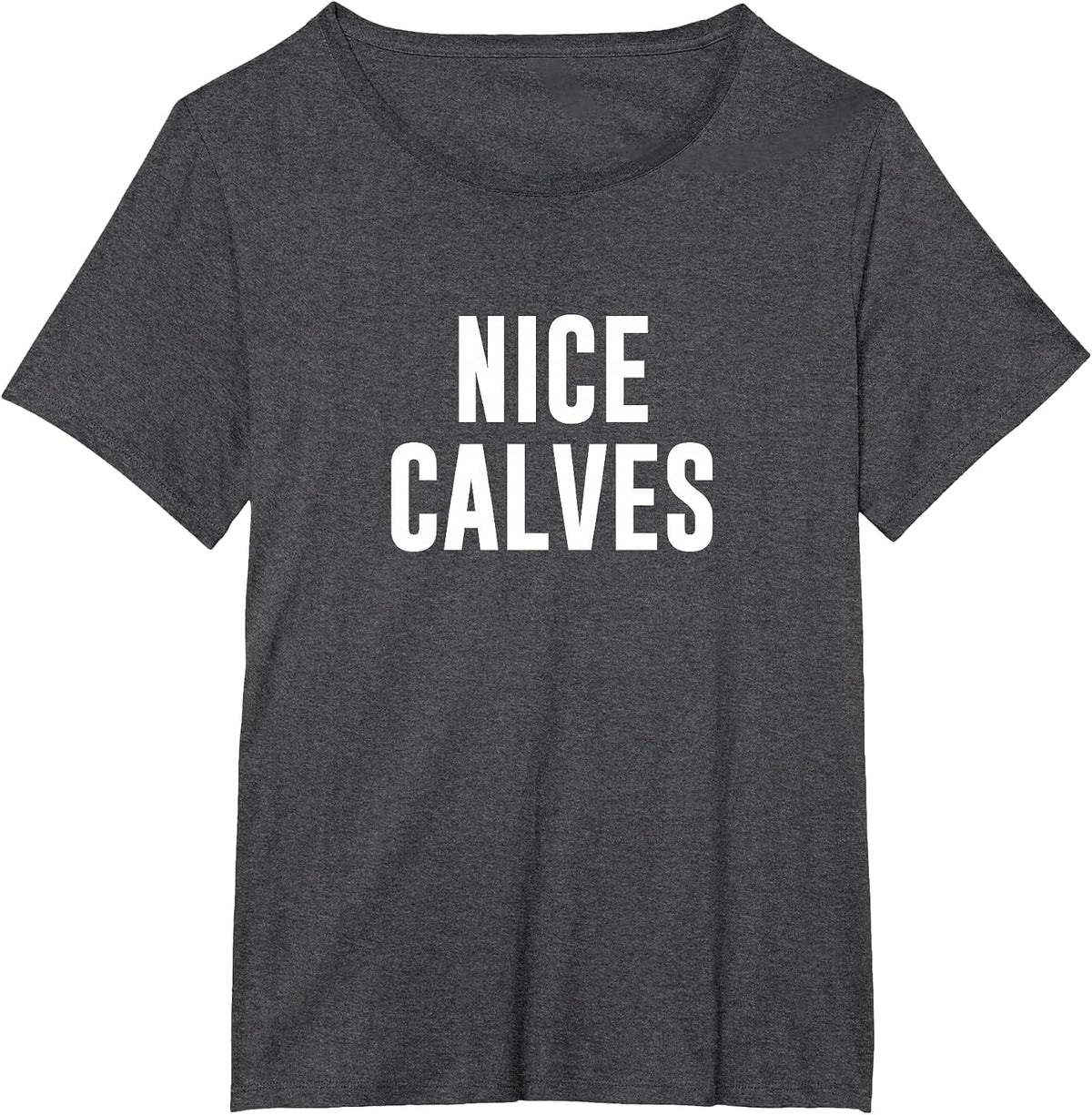 Nice Calves T-Shirt - Dark Heather Grey