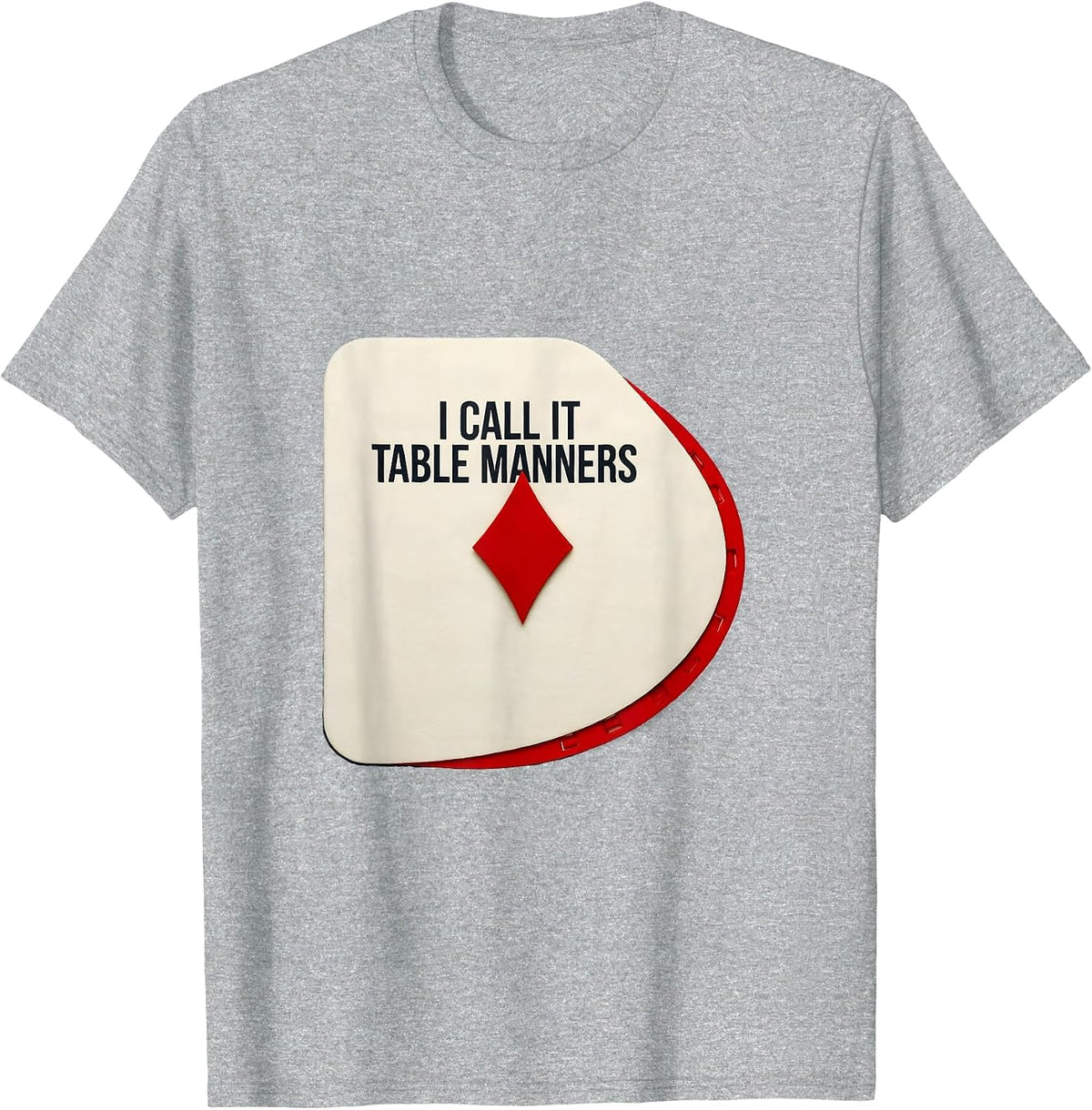 Men's I Call It Table Manners Funny Poker Card Player Casino T-Shirt - Heather Grey