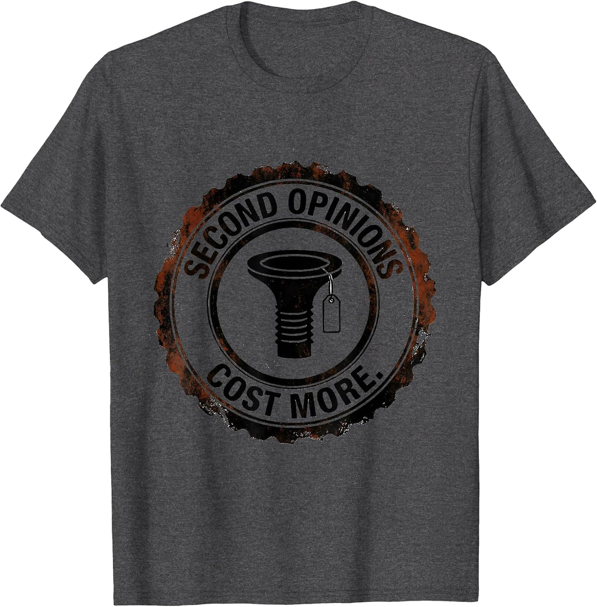 Men's Second Opinions Cost More Funny Plumber Pipefitter T-Shirt - Dark Heather Grey