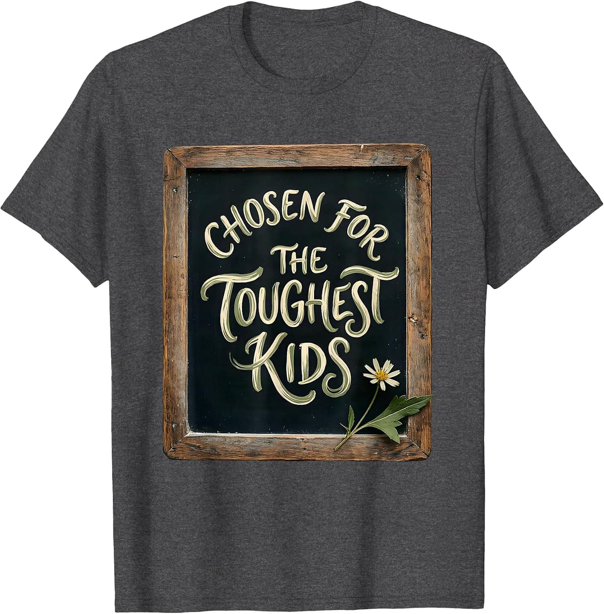 Chosen for the Toughest Kids Special Ed Teacher T-Shirt - Dark Heather Grey
