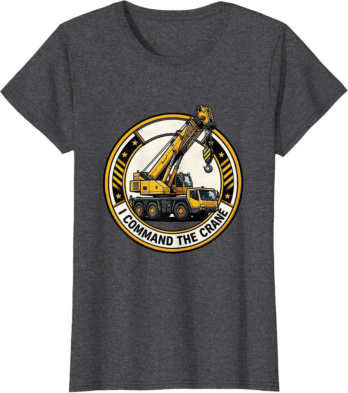 Women's I Command The Crane Funny Forklift Crane Operator Humor T-Shirt - Dark Heather Grey