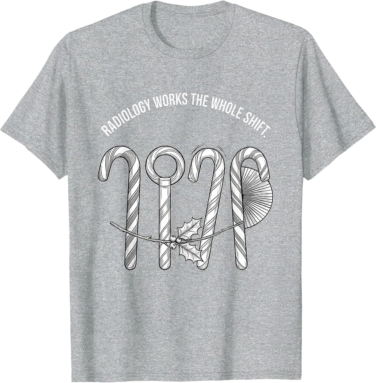 Men's Radiology Works The Whole Shift Funny Xray Tech Christmas T-Shirt - Heather Grey