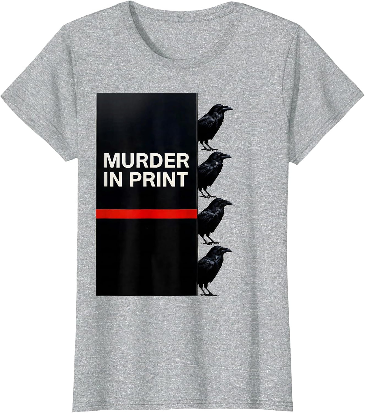 Women's Murder In Print Swiss International Gothic Crow Humor Bird T-Shirt - Heather Grey