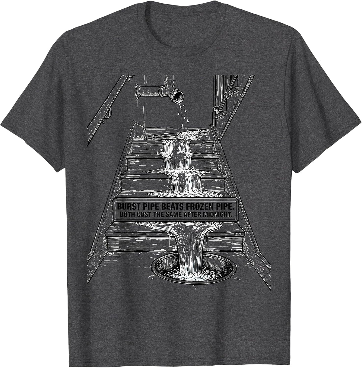 Burst Pipe Beats Frozen Pipe Funny Plumber Gift T-Shirt - Dark Heather Grey