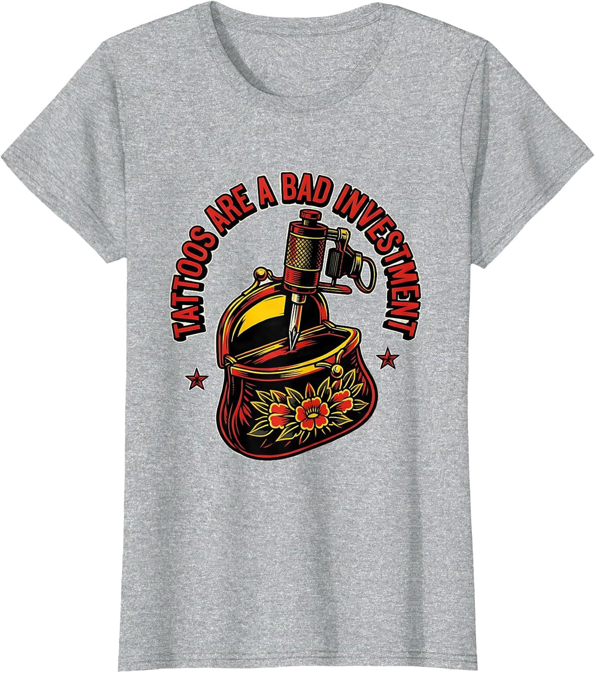 Women's Tattoos Are A Bad Investment Funny Tattoo Owner Humor T-Shirt - Heather Grey