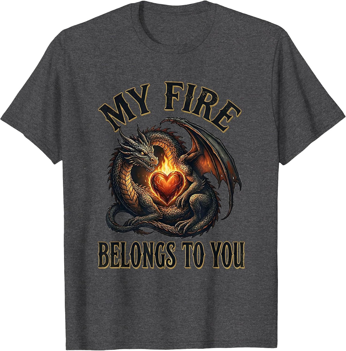 Men's My Fire Belongs To You Vintage Dragon Fantasy Romance T-Shirt - Dark Heather Grey