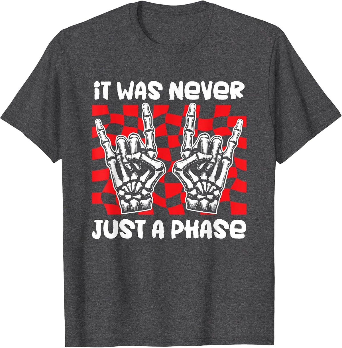 It was Never Just A Phase Emo Punk Rock Music Gothic T-Shirt - Dark Heather Grey