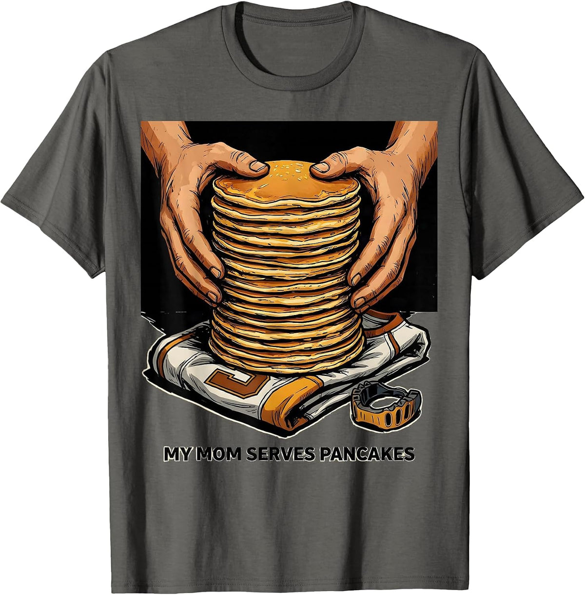 My Mom Serves Pancakes Funny Football Lineman Offensive Line T-Shirt - Asphalt Grey