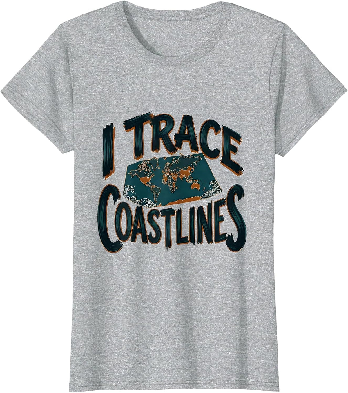 I Trace Coastlines Funny Geography Teacher Cartographer T-Shirt - Heather Grey