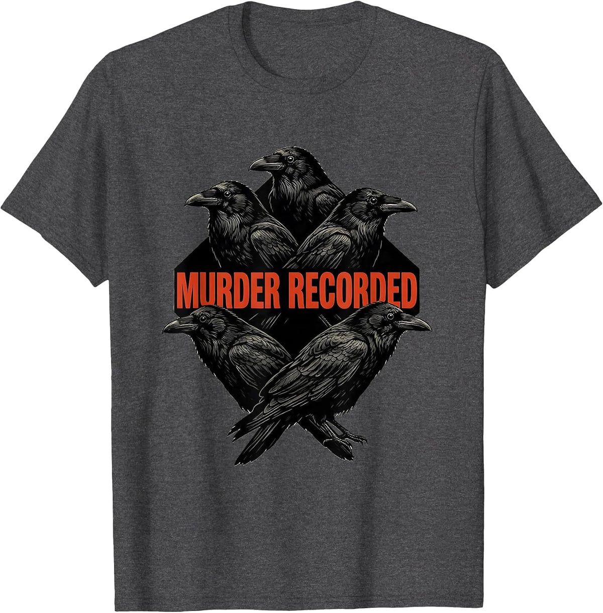 Men's Murder Recorded Gothic Crow Pun Dark Humor Bird Lover T-Shirt - Dark Heather Grey