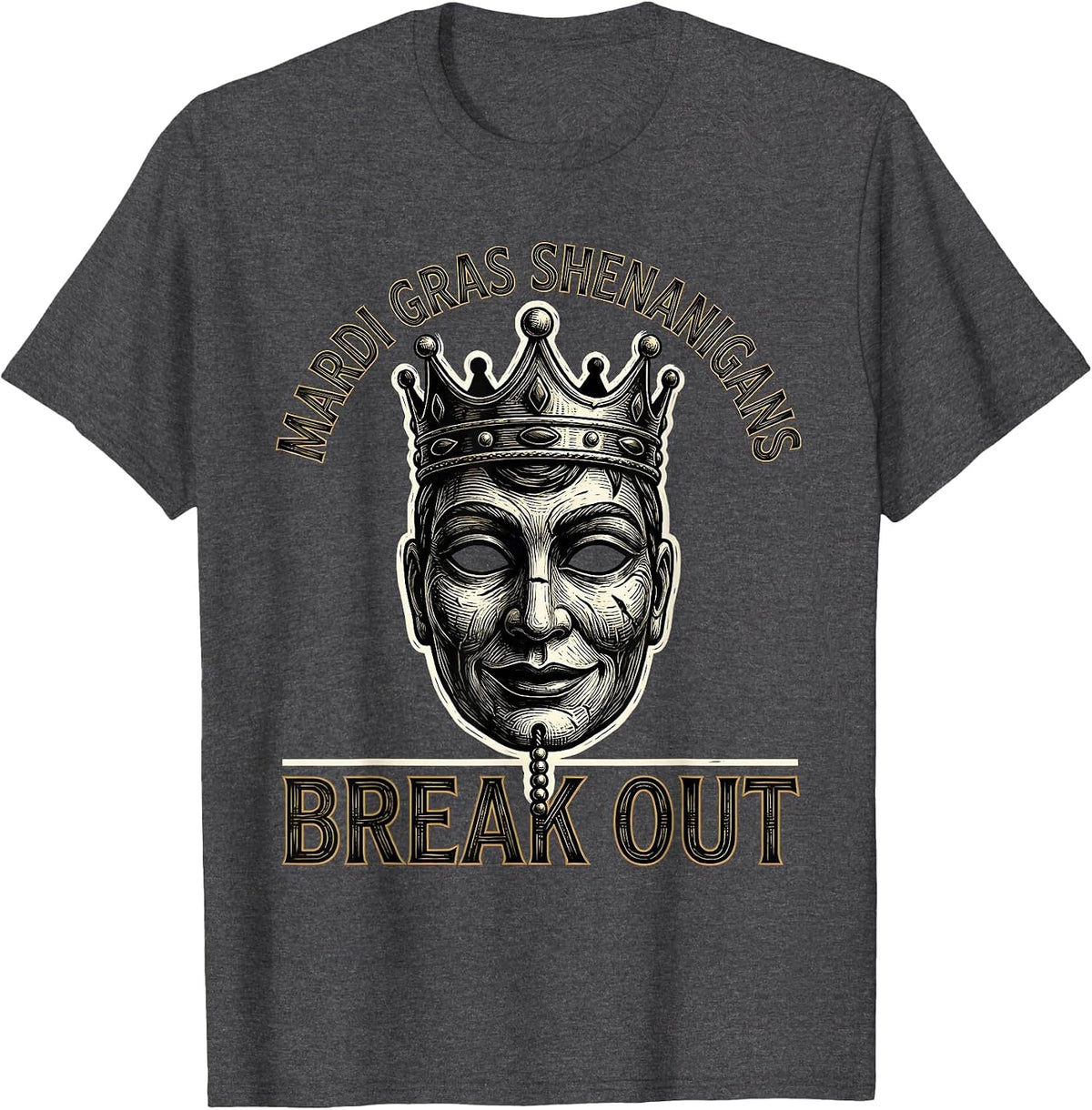 Mardi Gras Shenanigans Break Out Festive Humor Carnival T-Shirt - Dark Heather Grey