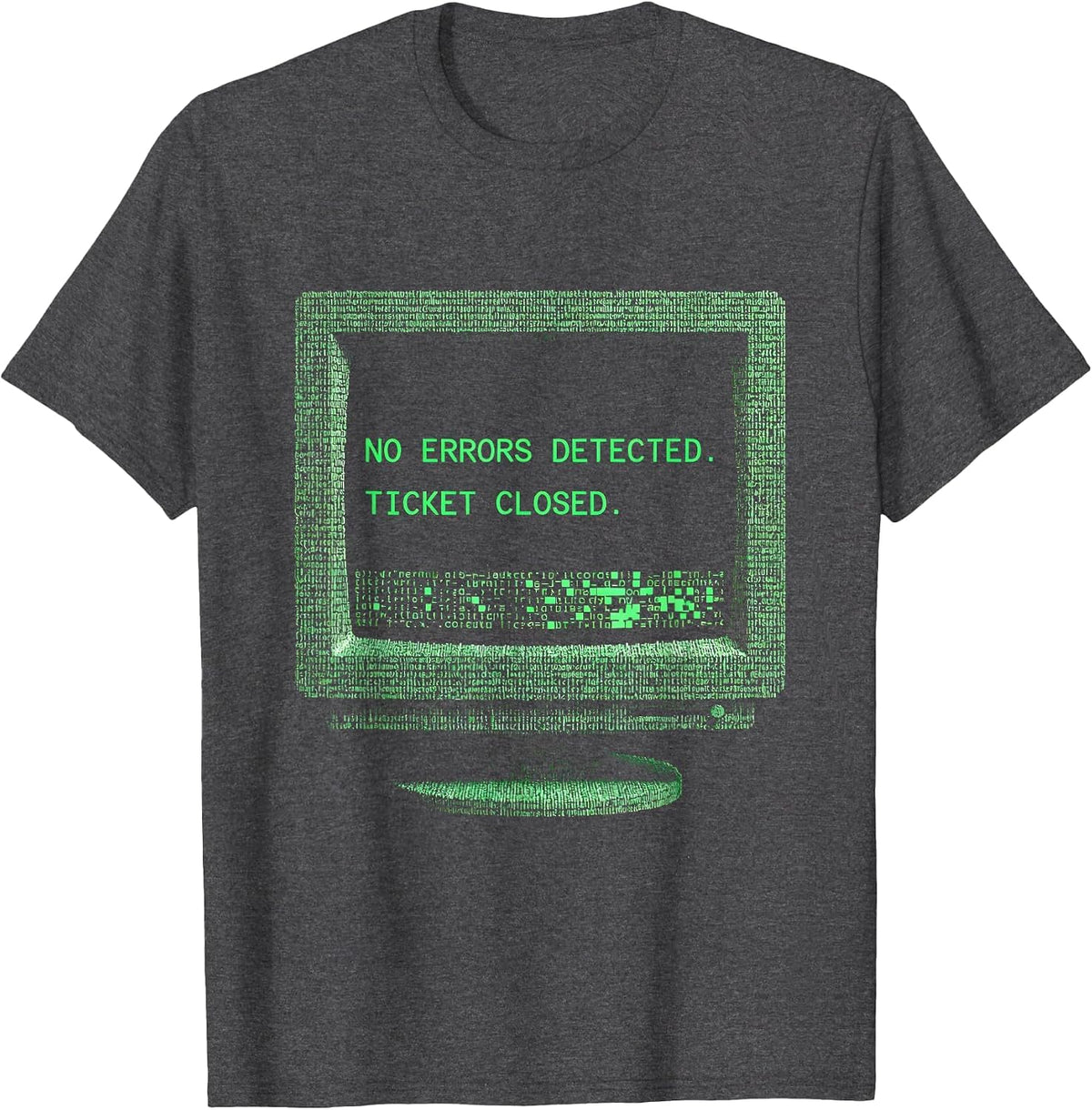 Men's No Errors Detected Ticket Closed Sarcastic IT Tech Support T-Shirt - Dark Heather Grey