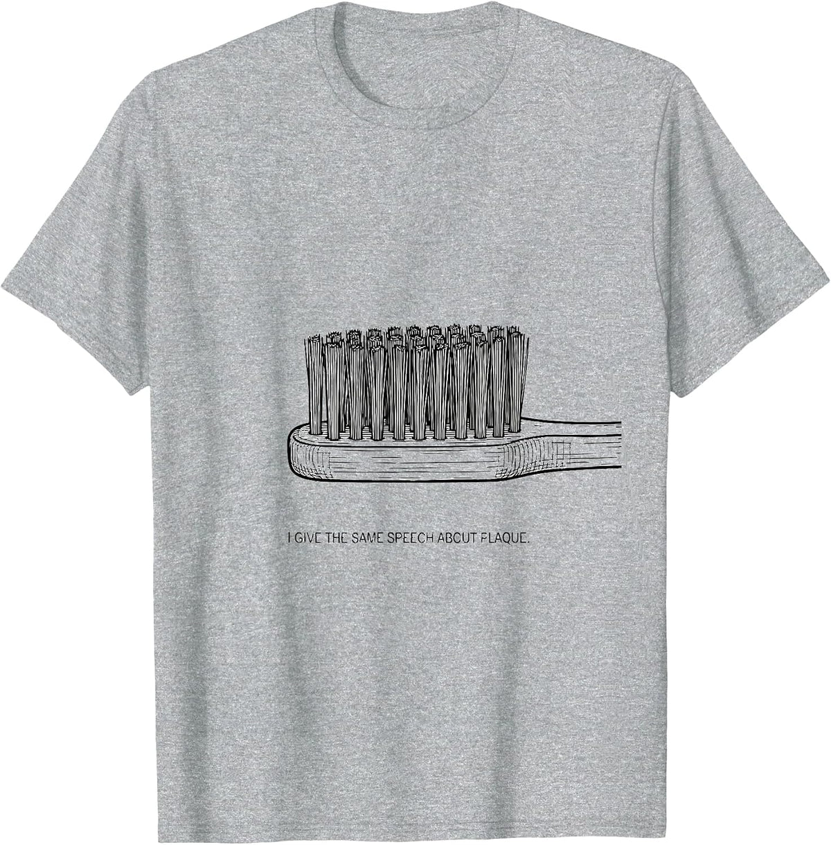 Men's I Give The Same Speech About Plaque Funny Dental Squad Humor T-Shirt - Heather Grey
