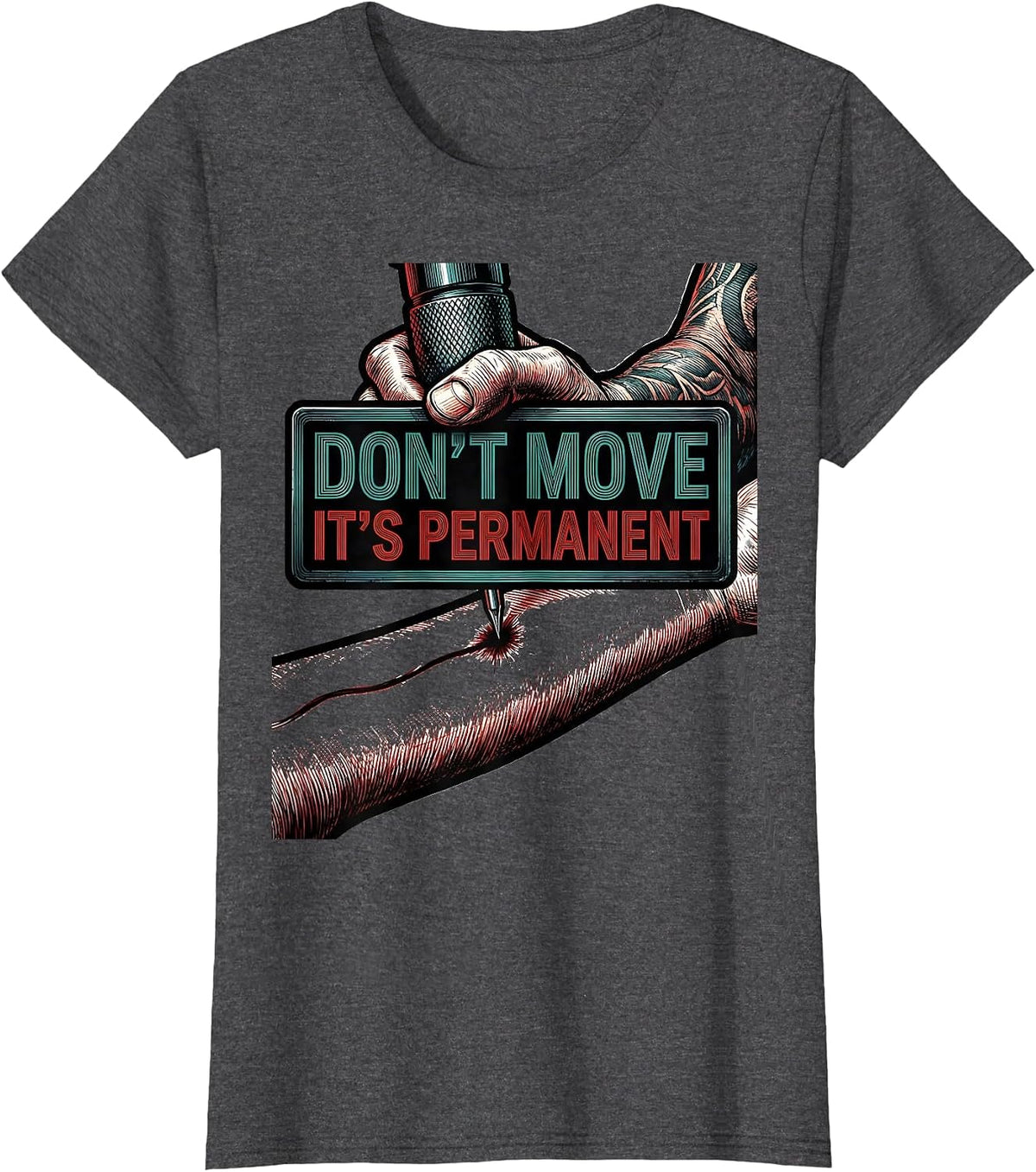 Women's Don't Move, It's Permanent Funny Tattoo Culture Humor T-Shirt - Dark Heather Grey