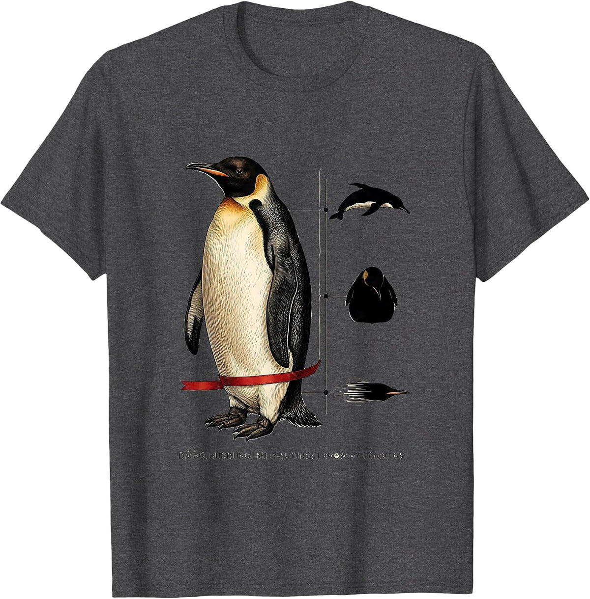 Diving, Huddling, Belly-Sliding: I Know My Penguins Funny T-Shirt - Dark Heather Grey