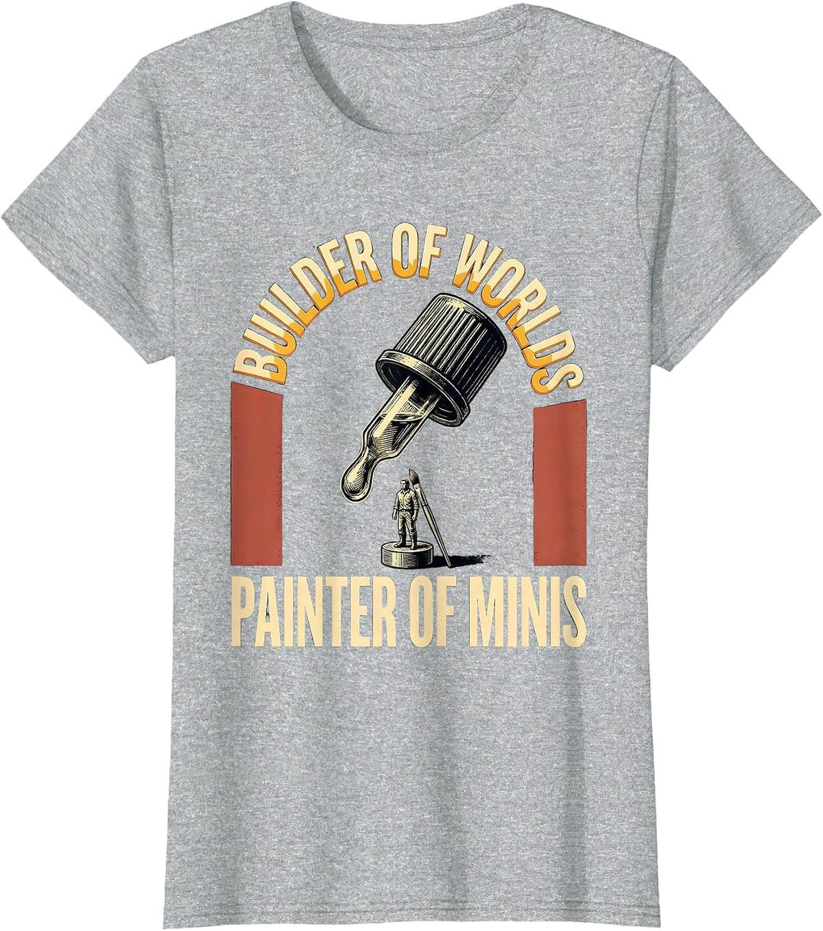 Women's Builder Of Worlds Painter Of Minis Funny Miniature Painter T-Shirt - Heather Grey