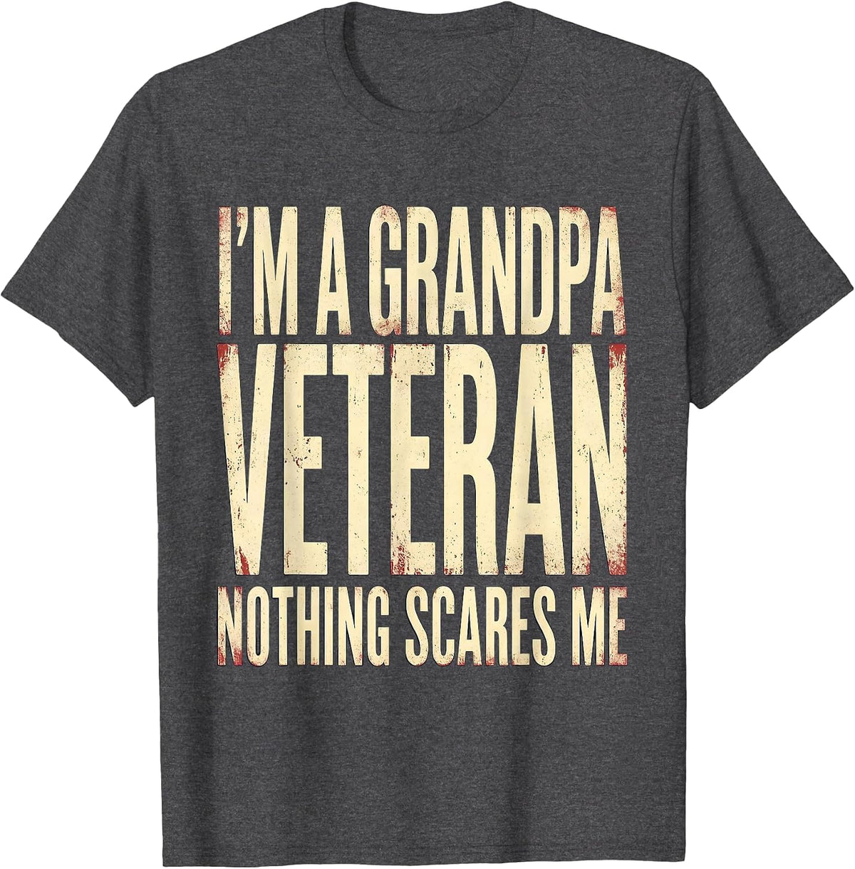 I'm A Grandpa Veteran Nothing Scares Me Vintage Grandpa T-Shirt - Dark Heather Grey