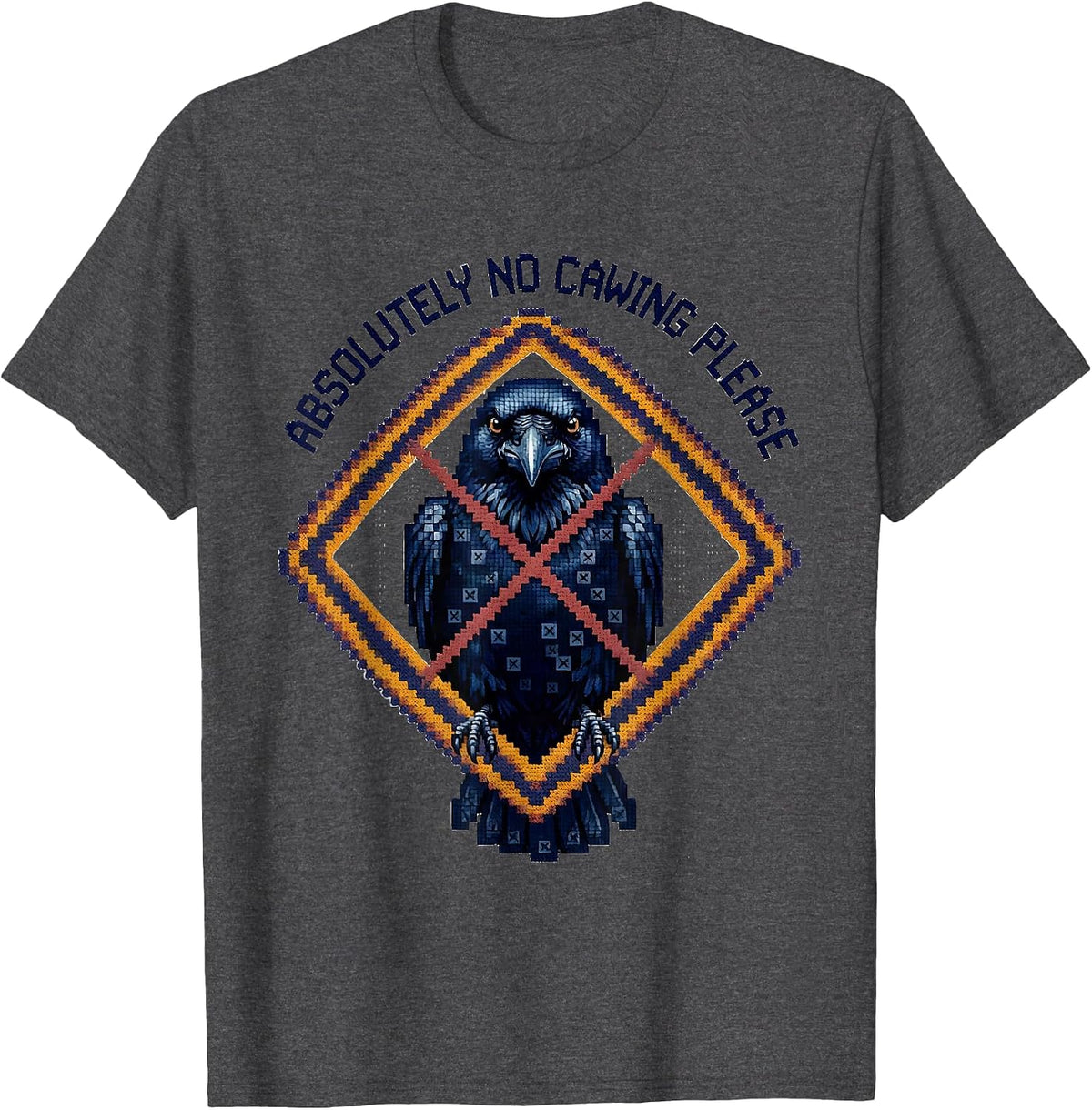 Absolutely No Cawing Please Funny Crow Design T-Shirt - Dark Heather Grey
