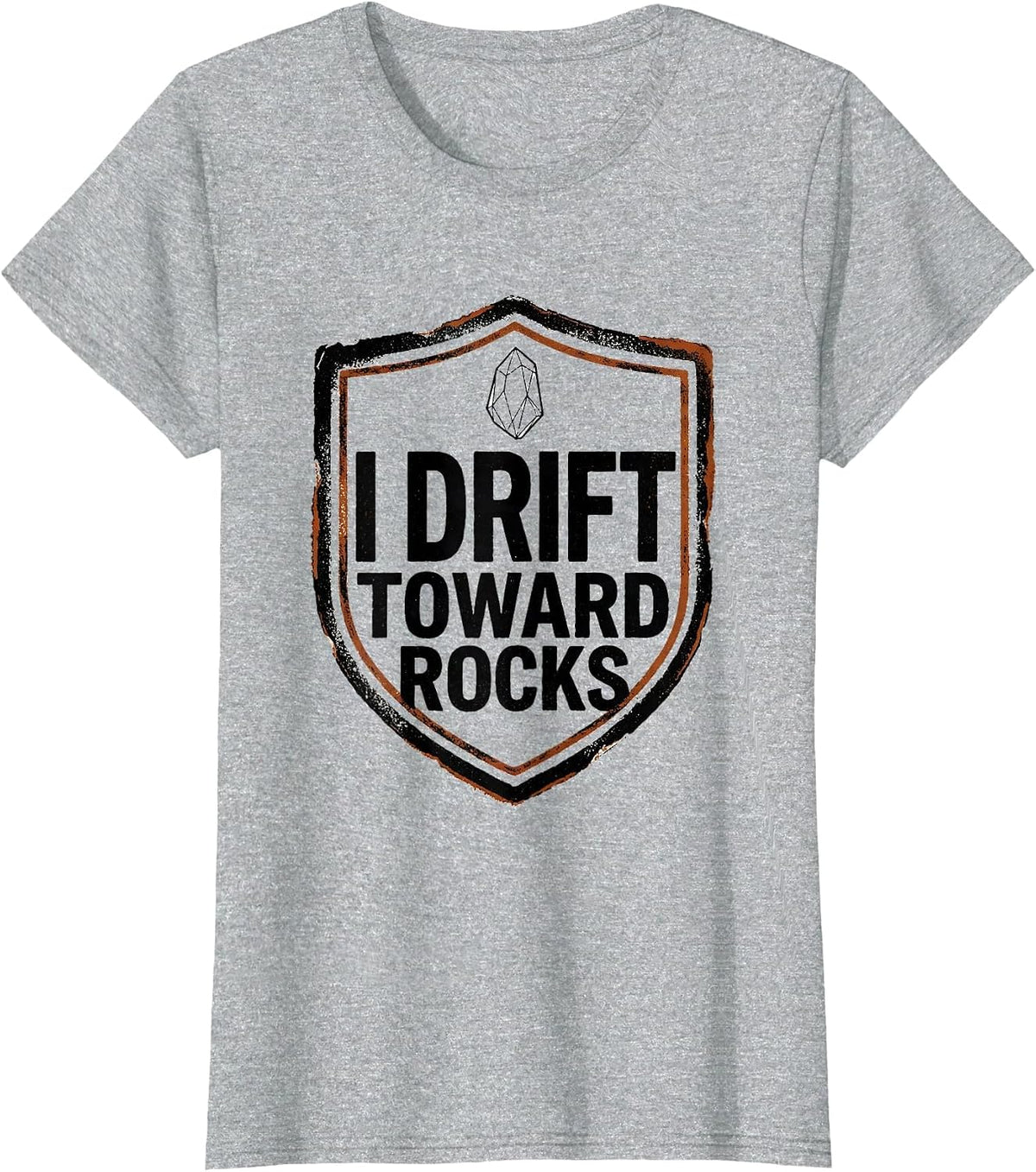 Women's I Drift Toward Rocks Funny Rock Collector Geology Humor T-Shirt - Heather Grey