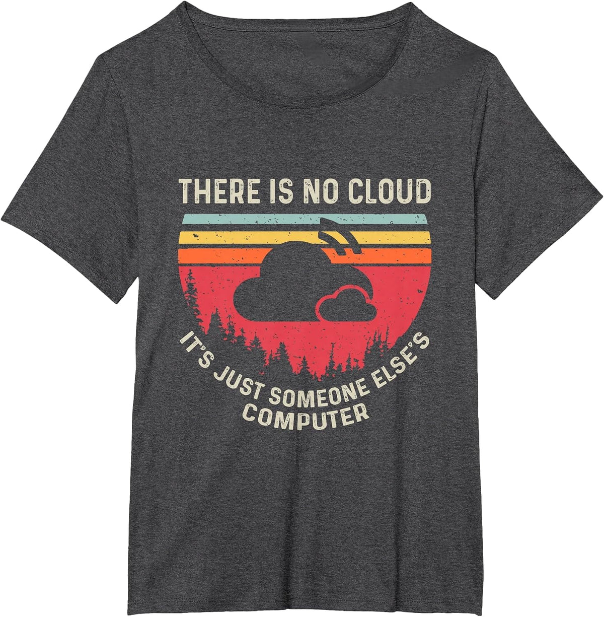 There is No Cloud It's Just Someone Else's Computer Vintage T-Shirt - Dark Heather Grey
