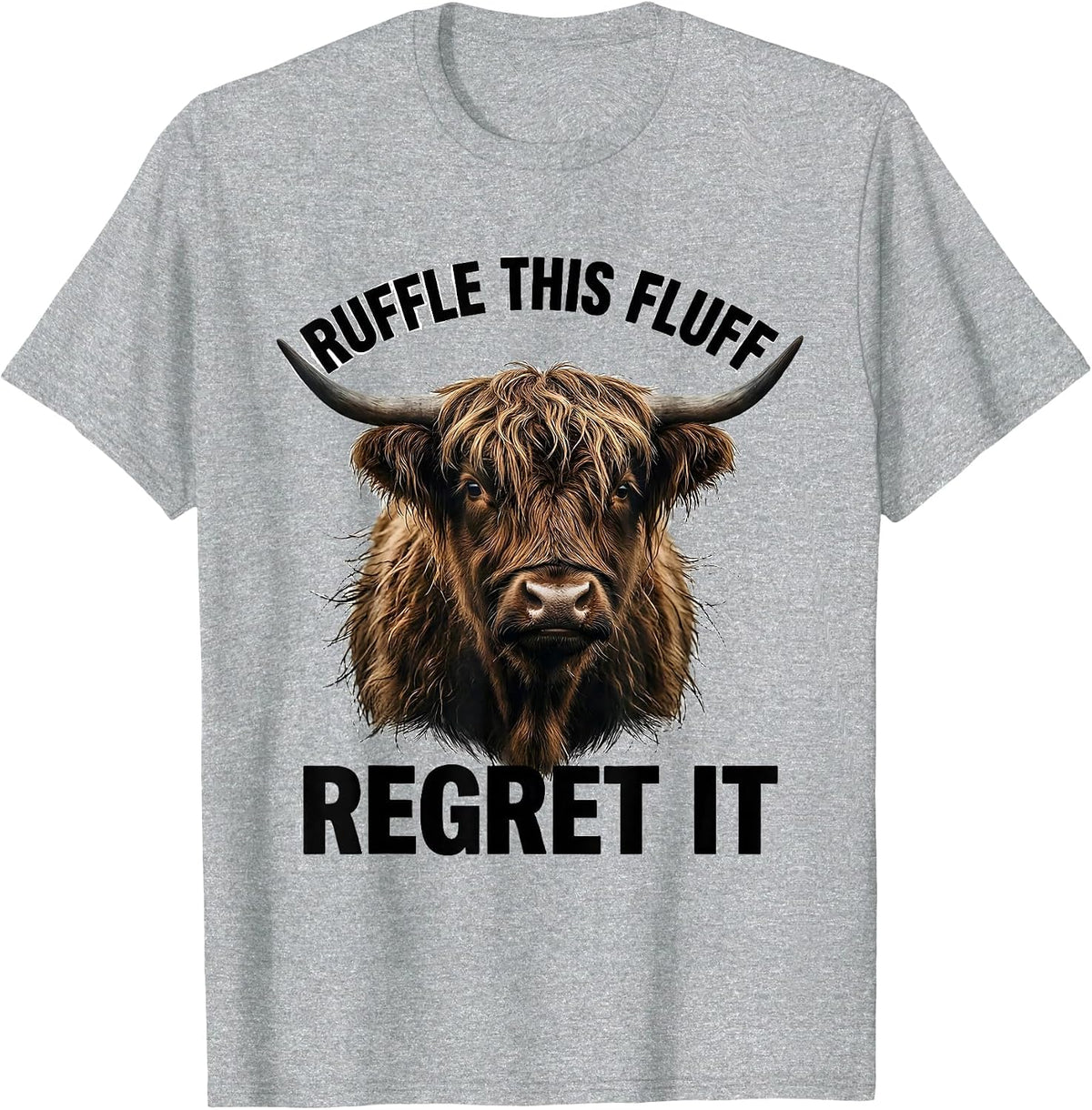 Men's Ruffle This Fluff Regret It Funny Highland Cow Sarcastic T-Shirt - Heather Grey
