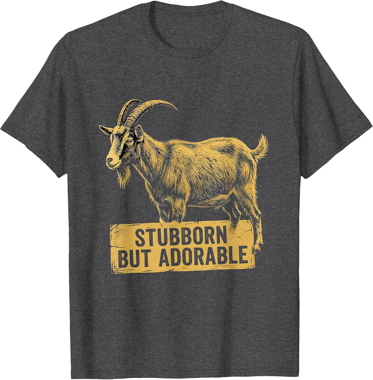 Stubborn But Adorable Funny Goat Design T-Shirt - Dark Heather Grey