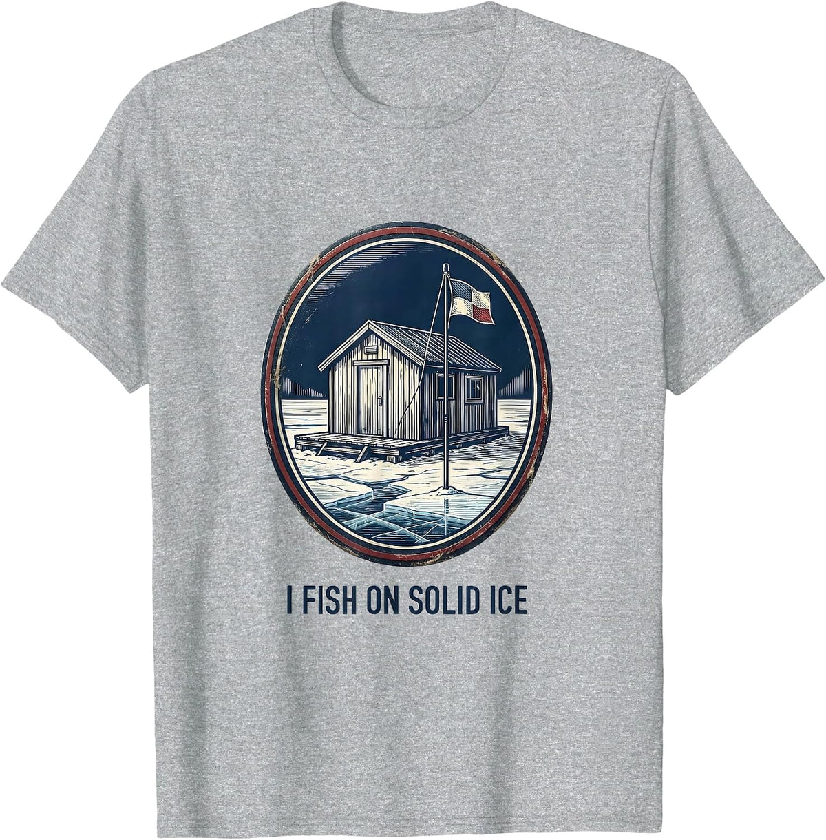 Men's I Fish On Solid Ice Funny Ice Fishing Dad Gift T-Shirt - Heather Grey