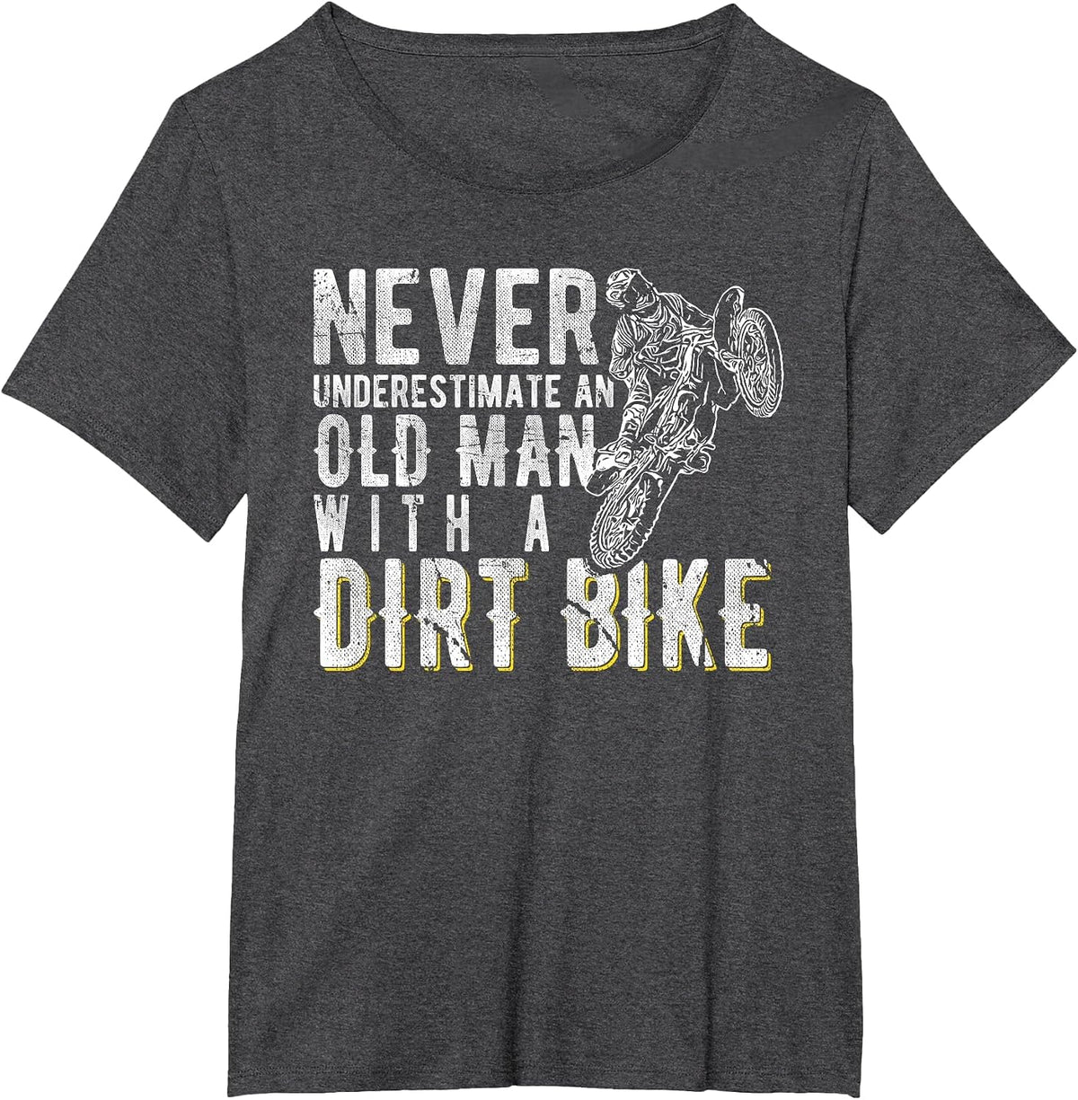 Never Underestimate an Old man with a Dirt Bike - Motocross T-Shirt - Dark Heather Grey