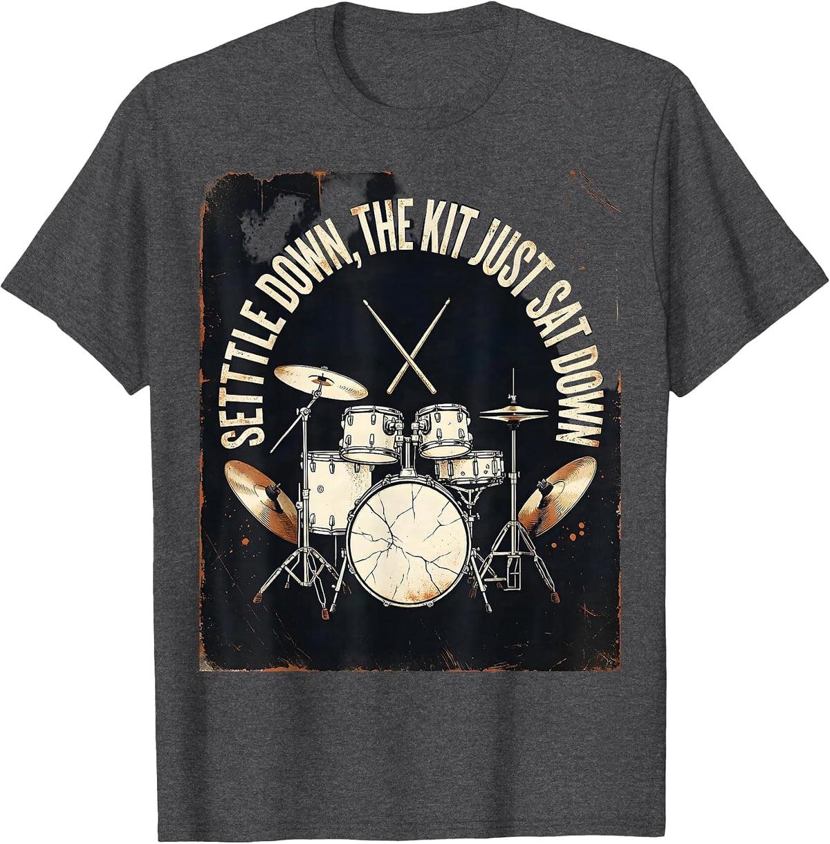 Men's Settle Down, The Kit Just Sat Down Funny Drummer Drumset T-Shirt - Dark Heather Grey