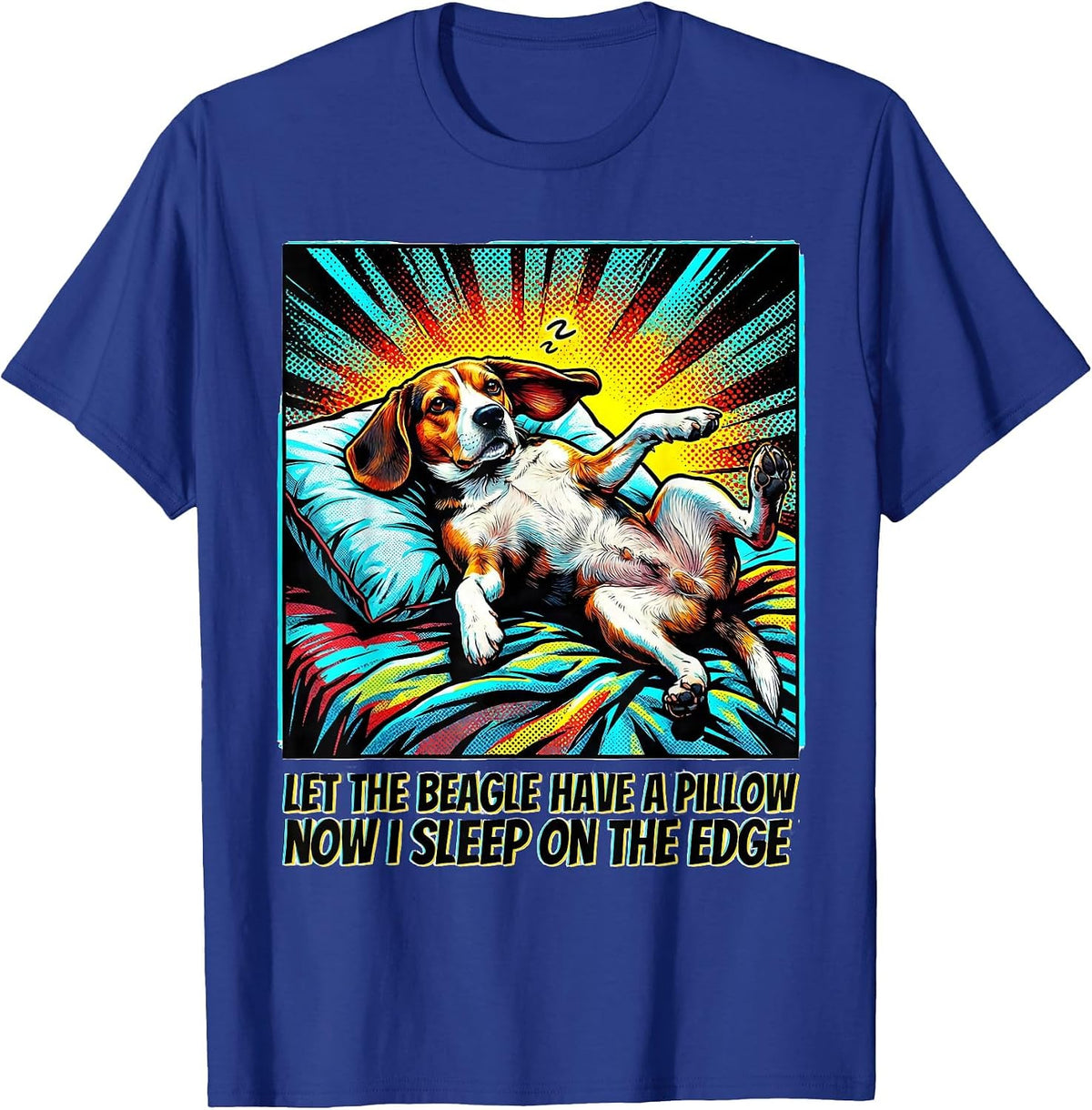 Let The Beagle Have A Pillow / Now I Sleep On The Edge T-Shirt - Royal Blue