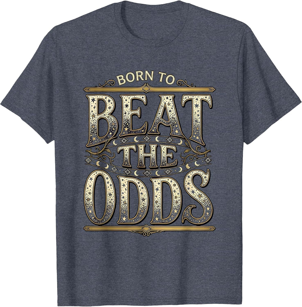 Born to Beat the Odds Gambling Design T-Shirt - Heather Blue