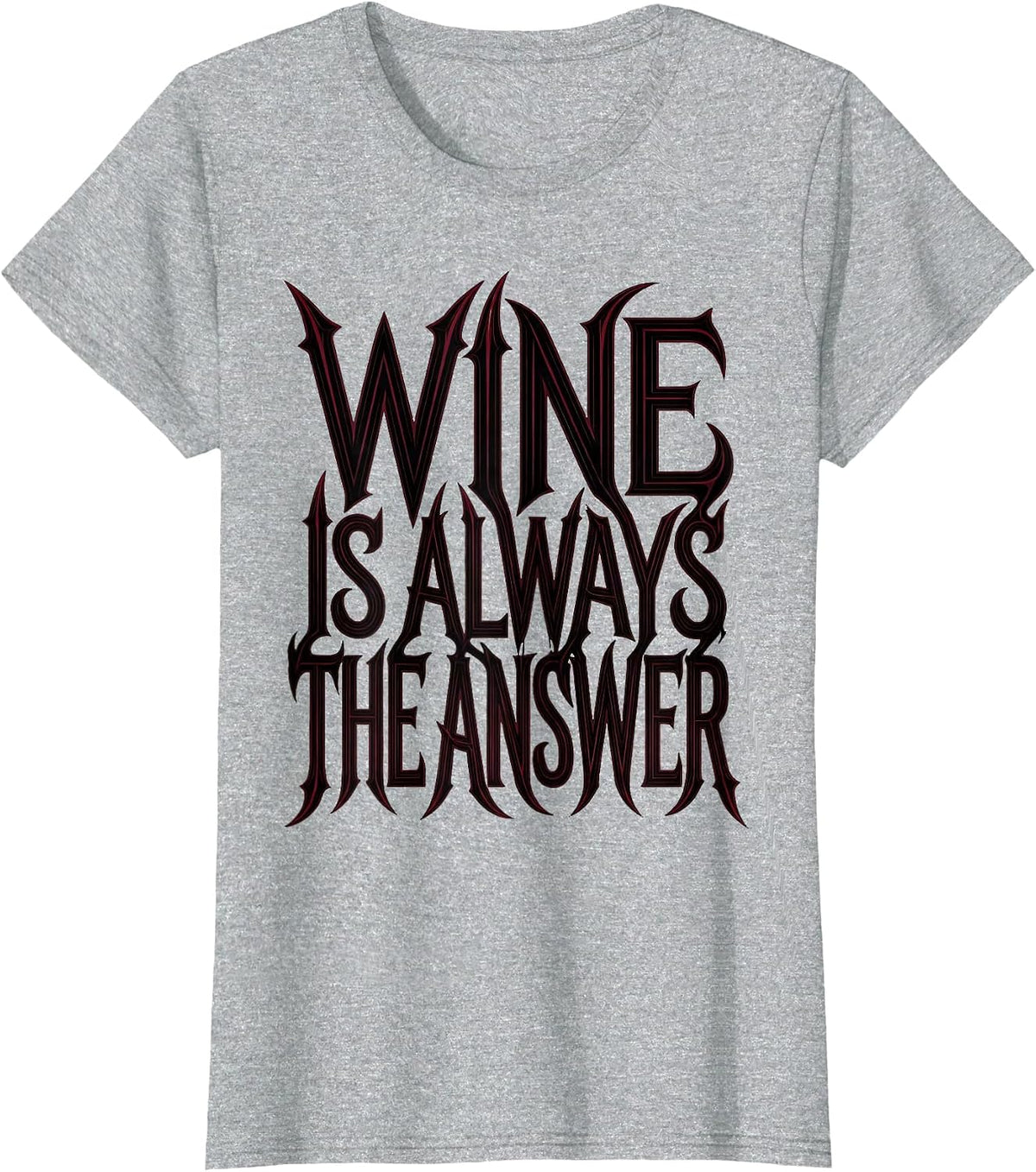 Wine Is Always The Answer Funny Wine Lover Design T-Shirt - Heather Grey