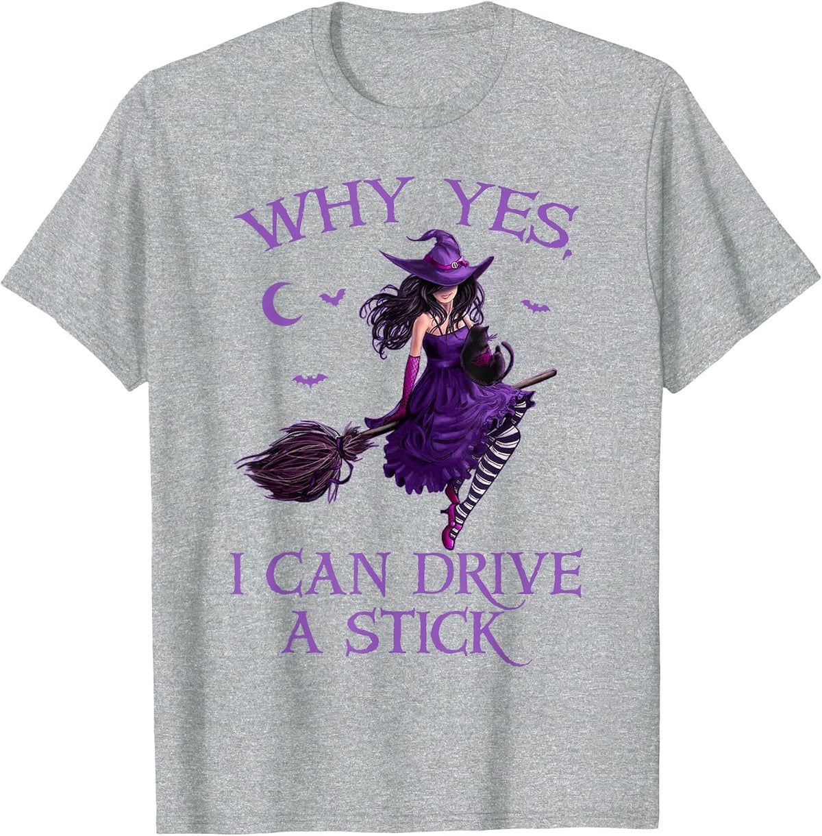 Why Yes I Can Drive a Stick Funny Halloween Witch Women Girl T-Shirt - Heather Grey
