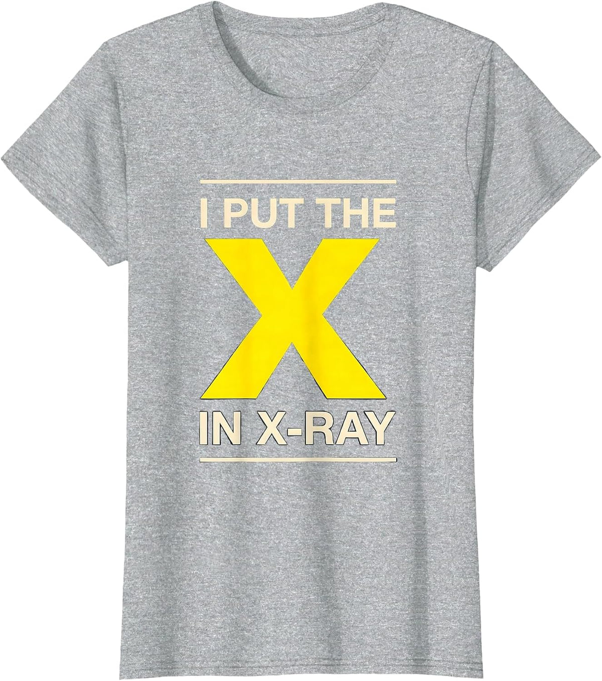 I Put The X In X-Ray Funny Radiology Rad Tech X-Ray T-Shirt - Heather Grey