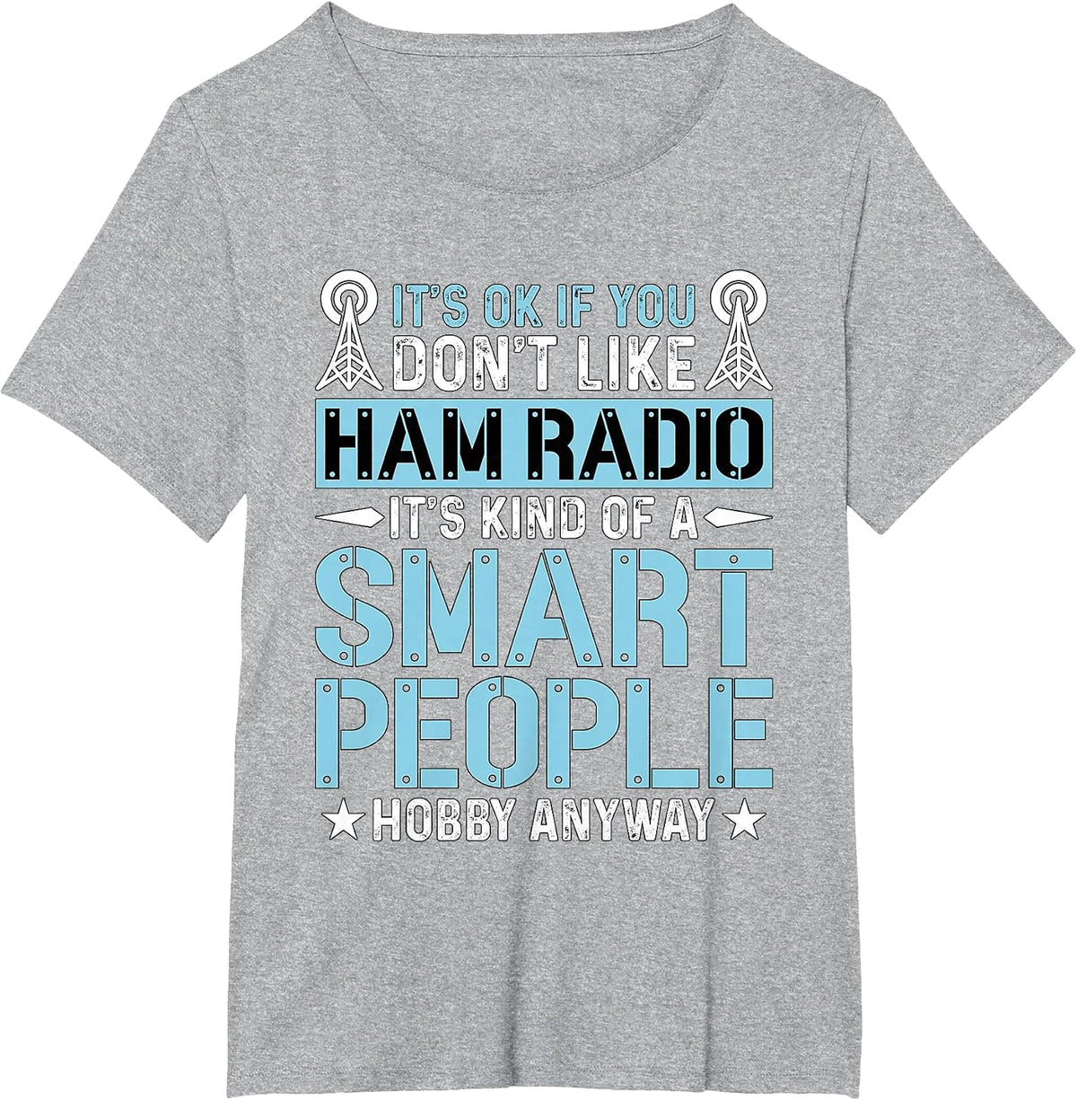 It's Ok If You Don't Like Amateur Loves Operating Ham Radio T-Shirt, Women's Plus, Heather Grey, 5X - As Pictured