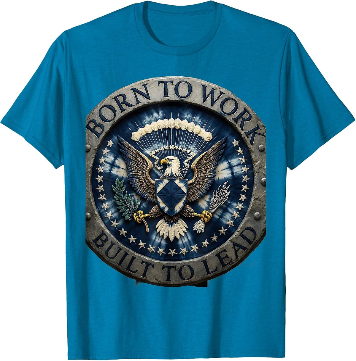 Born to Work Built to Lead President Pride Design T-Shirt - Sapphire Blue