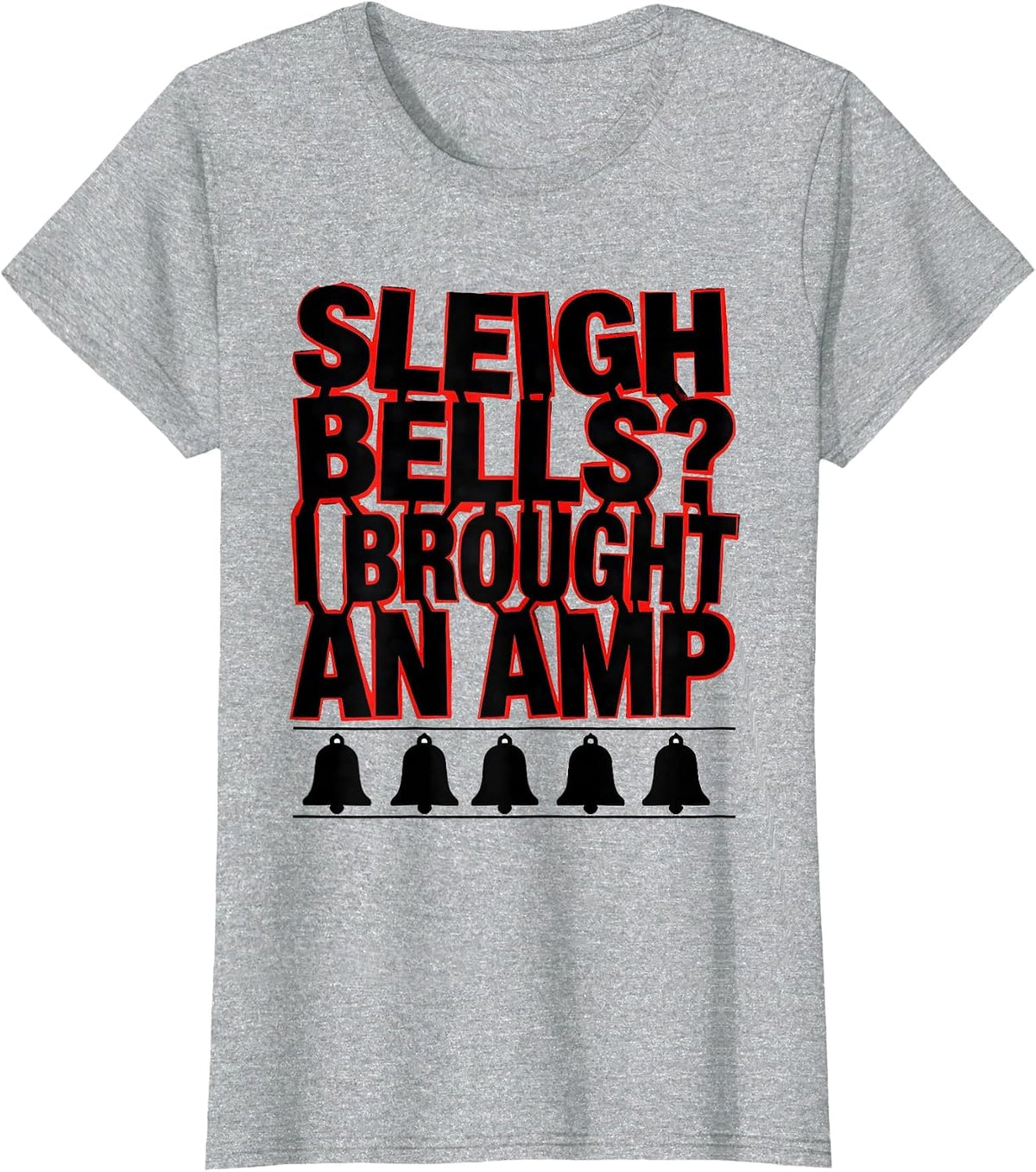 Women's Sleigh Bells? I Brought An Amp Funny Heavy Metal Christmas T-Shirt - Heather Grey