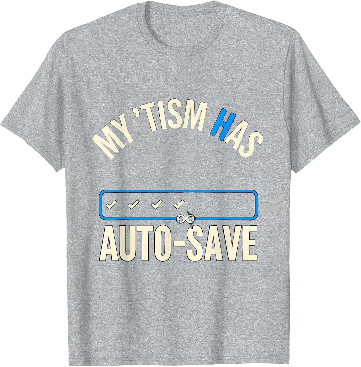 Men's My 'Tism Has Auto-Save Funny Neurodiversity Meme Autistic T-Shirt - Heather Grey