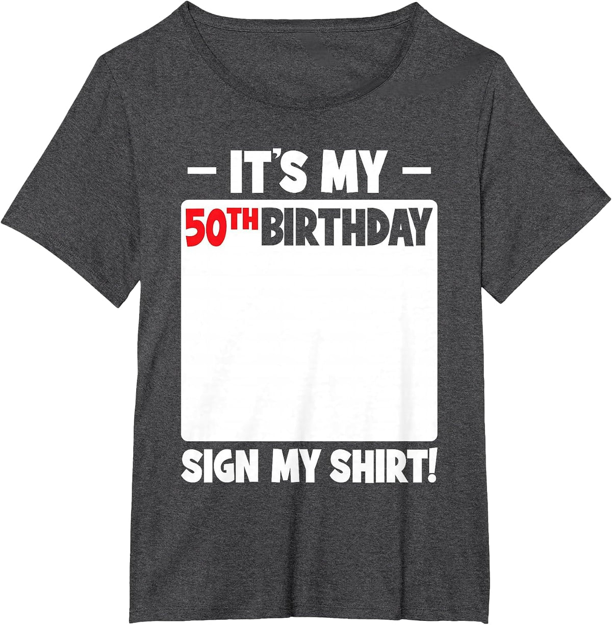 It's My 50th Birthday 50 Years Old Men Women Funny Sign My T-Shirt - Dark Heather Grey