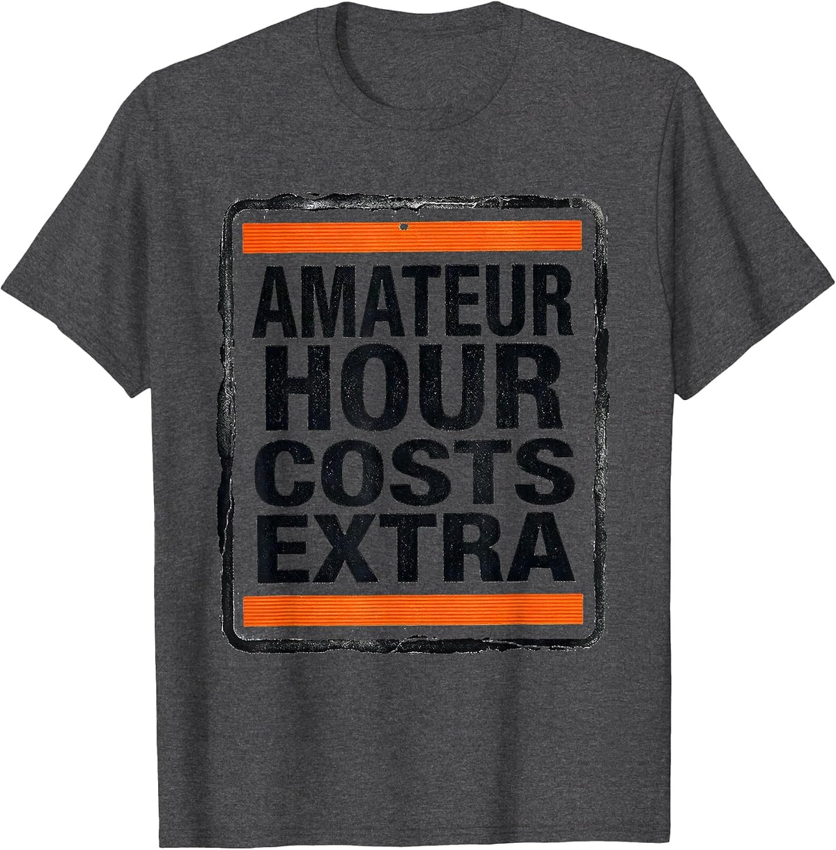 Amateur Hour Costs Extra Funny Plumber Pipefitter T-Shirt - Dark Heather Grey