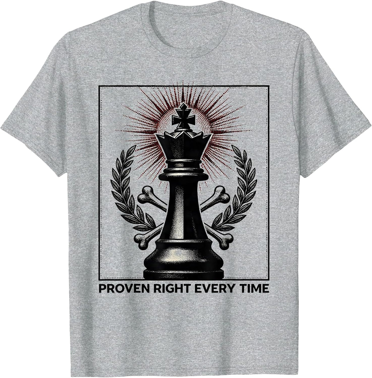 Men's Proven Right Every Time Bold Statement Design T-Shirt - Heather Grey