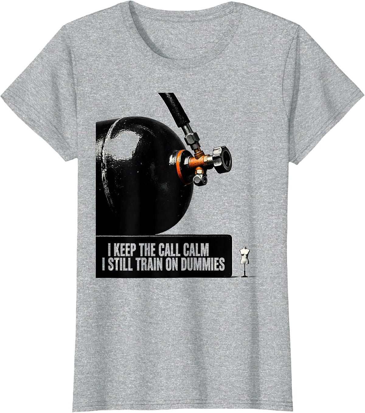I Keep The Call Calm I Still Train On Dummies Funny EMT T-Shirt - Heather Grey