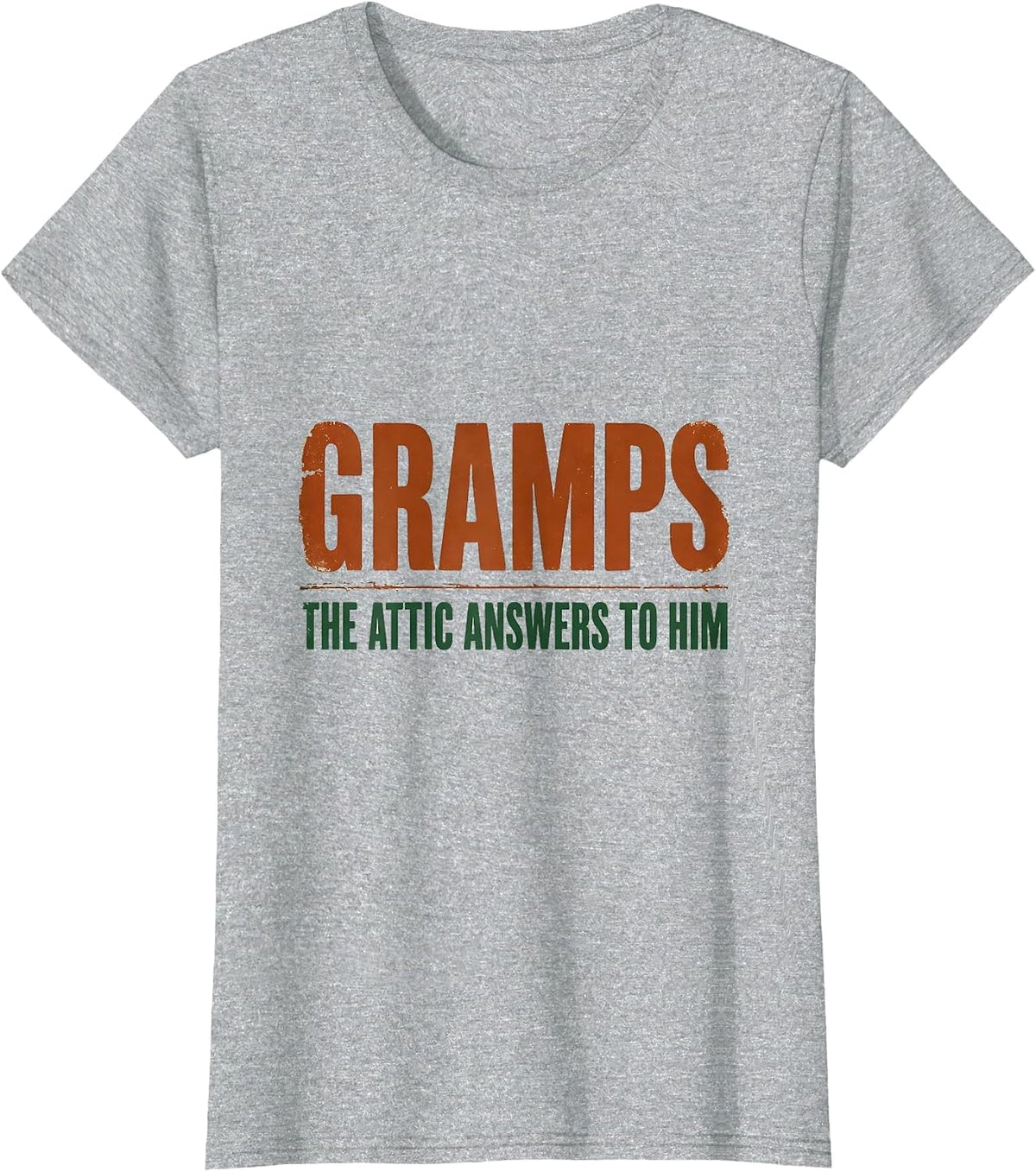 Women's GRAMPS THE ATTIC ANSWERS TO HIM Vintage Funny Grandpa Gift T-Shirt - Heather Grey